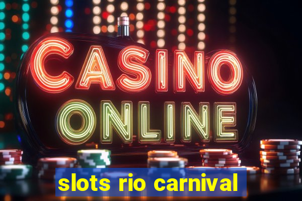 slots rio carnival